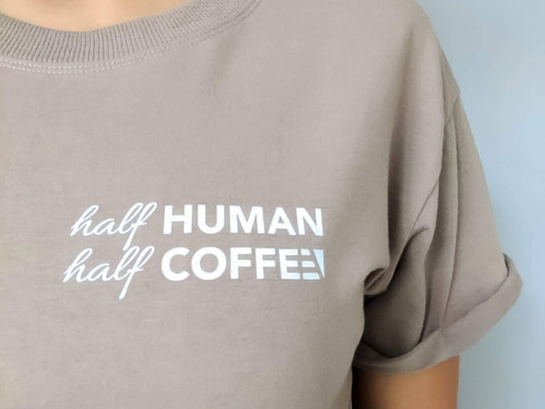 Half Human Half Coffee Crop Tee